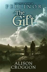 The Gift: The First Book of Pellinor (hftad)