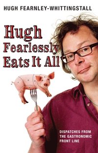 Hugh Fearlessly Eats It All (e-bok)
