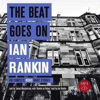 The Beat Goes On: The Complete Rebus Stories (cd-bok)