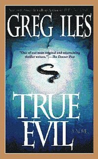 greg iles True evil