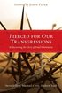 Pierced for Our Transgressions: Rediscovering the Glory of Penal Substitution