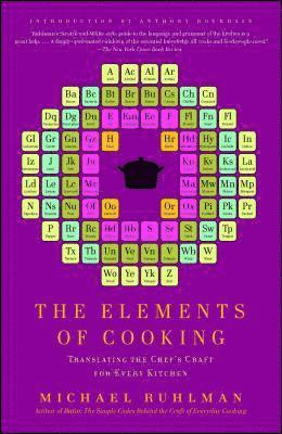 The Elements of Cooking: Translating the Chef's Craft for Every Kitchen (hftad)