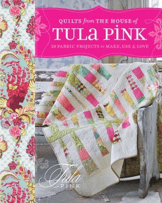 Quilts From The House of Tula Pink (hftad)