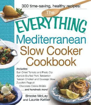 The Everything Mediterranean Slow Cooker Cookbook (hftad)