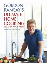 Gordon Ramsay's Ultimate Home Cooking (inbunden)