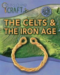 The Celts and the Iron Age (inbunden)