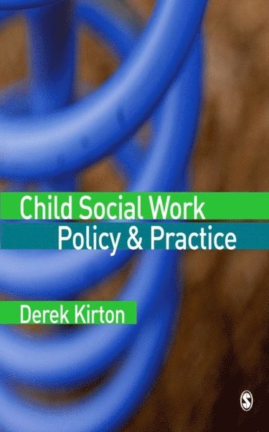 Child Social Work Policy & Practice (e-bok)