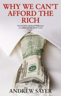Why We Can't Afford the Rich (inbunden)