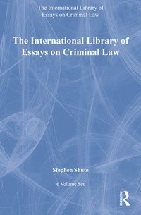 The International Library of Essays on Criminal Law: 6-Volume Set (inbunden)