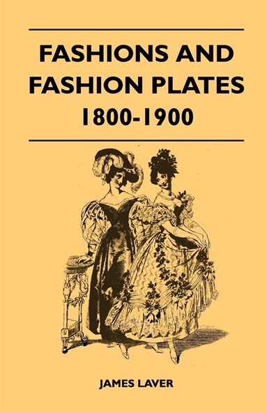 Fashions and Fashion Plates 1800-1900 (e-bok)