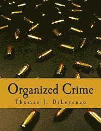 Organized Crime (Large Print Edition): The Unvarnished Truth About Government (hftad)