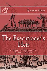The Executioner's Heir: A Novel of Eighteenth-Century France (hftad)