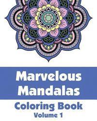 Marvelous Mandalas Coloring Book, Volume 1 (hftad)