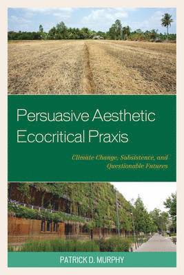 Persuasive Aesthetic Ecocritical Praxis (inbunden)