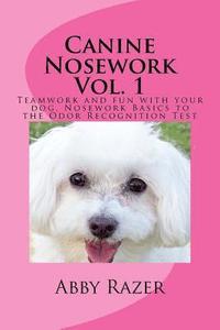 Canine Nosework Vol. 1: Teamwork and fun with your dog, Nosework Basics to the Odor Recognition Test