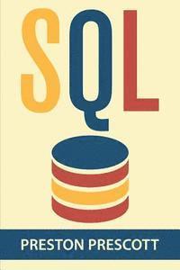 SQL for Beginners: Learn the Structured Query Language for the Most Popular Databases including Microsoft SQL Server, MySQL, MariaDB, Pos (hftad)