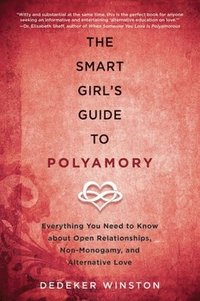 The Smart Girl's Guide to Polyamory (hftad)