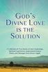 God's Divine Love is the Solution