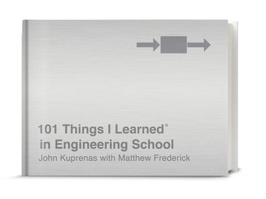 101 Things I Learned in Engineering School (inbunden)