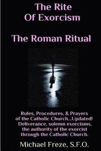 The Rite Of Exorcism The Roman Ritual: Rules, Procedures, Prayers of the Catholic Church (hftad)