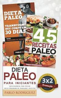 Dieta Paleo 3x2: Dieta Paleo Para Iniciantes + 45 Receitas Paleo + Transforme Seu Corpo Em 30 Dias Com a Dieta Paleolitica: Promoo Es (hftad)