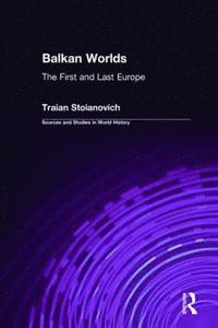 Balkan Worlds: The First and Last Europe (inbunden)