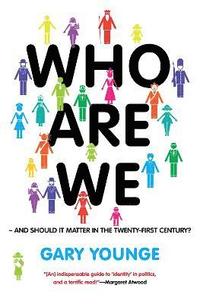 Who Are We And Should It Matter in the 21st Century? (inbunden)
