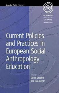 Current Policies and Practices in European Social Anthropology Education (inbunden)