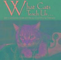  glenn dromgoole What Cats Teach Us...
