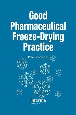 Good Pharmaceutical Freeze-Drying Practice (inbunden)