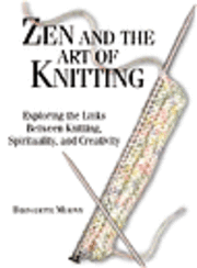 Zen and the Art of Knitting
