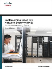 Implementing Cisco IOS Network Security (IINS 640-554) Foundation Learning Guide (inbunden)