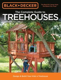 The Complete Guide to Treehouses (Black & Decker) (hftad)