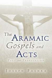 The Aramaic Gospels and Acts (inbunden)