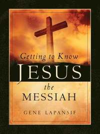 Getting To Know Jesus The Messiah (hftad)