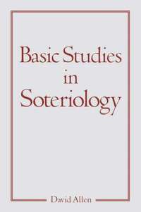 Basic Studies in Soteriology (hftad)