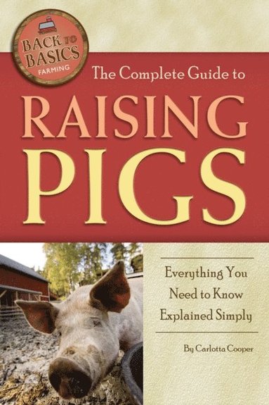Complete Guide to Raising Pigs (e-bok)
