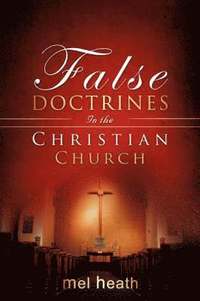 False Doctrines In the Christian Church (hftad)