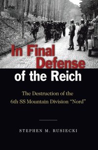 In Final Defense of the Reich (e-bok)