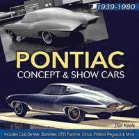 Pontiac Concept and Show Cars 1939-1980 (inbunden)