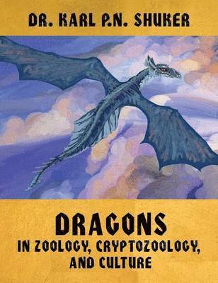Dragons in Zoology, Cryptozoology, and Culture (inbunden)