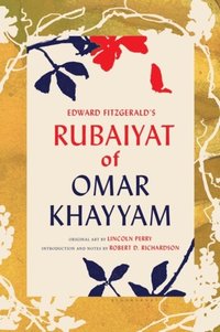 Edward FitzGerald's Rubaiyat of Omar Khayyam (e-bok)