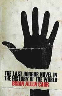 The Last Horror Novel in the History of the World (hftad)