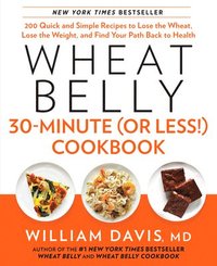 Wheat Belly 30-Minute (Or Less!) Cookbook (inbunden)
