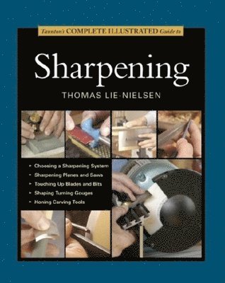 Tauntons Complete Illustrated Guide to Sharpening (hftad)
