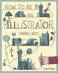 How to be an Illustrator, Second Edition (hftad)