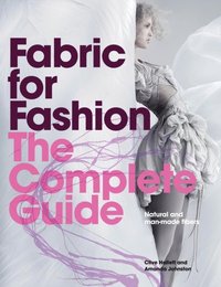 Fabric for Fashion: The Complete Guide (e-bok)