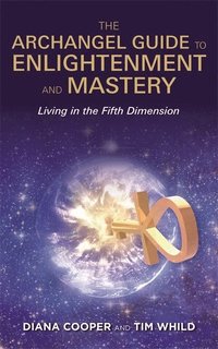 The Archangel Guide to Enlightenment and Mastery (hftad)