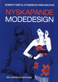 Nyskapande modedesign : en komplett guide till att designa och tekna olika stilar (hftad)
