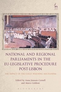 National and Regional Parliaments in the EU-Legislative Procedure Post-Lisbon (inbunden)